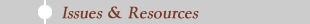 Issues & Resources